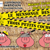 Conférence Gesticulée - Le mensonge des petits cochons